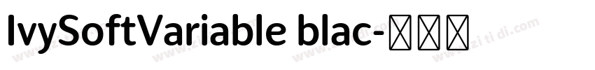 IvySoftVariable blac字体转换 IvySoftVariable blac字体转换